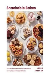 Book cover of Snackable Bakes: 100 Easy-Peasy Recipes for Exceptionally Scrumptious Sweets and Treats by Jessie Sheehan