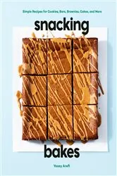 Book cover of Snacking Bakes by Yossy Arefi