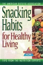 Book cover of Snacking Habits for Healthy Living by Unknown