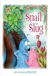 Book cover of Snail and Slug by Denys Cazet