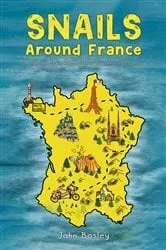 Book cover of Snails Around France by John Bosley