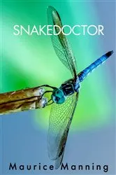 Book cover of Snakedoctor by Maurice Manning