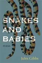 Book cover of Snakes and Babies by Jules Gibbs
