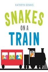 Book cover of Snakes on a Train by Kathryn Dennis