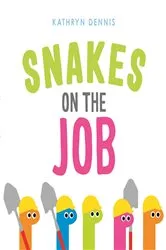 Book cover of Snakes on the Job by Kathryn Dennis