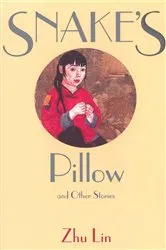 Book cover of Snake's Pillow and Other Stories by Zhu Lin