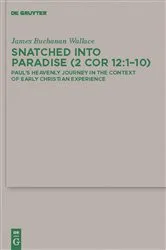 Book cover of Snatched into Paradise (2 Cor 12:1-10) by James Buchanan Wallace