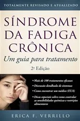 Book cover of Síndrome Da Fadiga Crônica: Um Guia Para Tratamento, Segunda Edição by Erica Verrillo