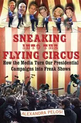 Book cover of Sneaking Into the Flying Circus by Alexandra Pelosi