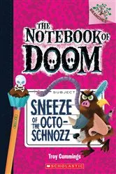 Book cover of Sneeze of the Octo-Schnozz: A Branches Book (The Notebook of Doom #11) by Troy Cummings