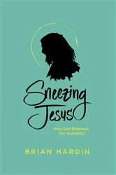 Book cover of Sneezing Jesus by Brian Hardin