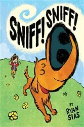 Book cover of Sniff! Sniff! by Ryan Sias