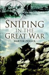 Book cover of Sniping in the Great War by Martin Pegler