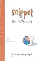 Book cover of Snippet the Early Riser by Bethanie Murguia
