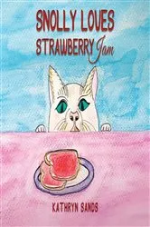 Book cover of Snolly Loves Strawberry Jam by Kathryn Sands