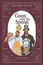 Book cover of Snoop Presents Goon with the Spoon by Snoop Dogg