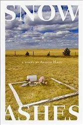 Book cover of Snow, Ashes by Alyson Hagy