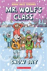Book cover of Snow Day: A Graphic Novel (Mr. Wolf's Class #5) by Aron Nels Steinke