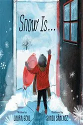 Book cover of Snow Is... by Laura Gehl