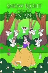 Book cover of Snow Right and the Seven Angels by Victoria M. Howard