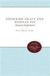 Book cover of Snowbird Gravy and Dishpan Pie by Patsy Moore Ginns