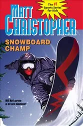 Book cover of Snowboard Champ by Matt Christopher