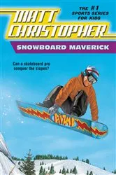 Book cover of Snowboard Maverick by Matt Christopher