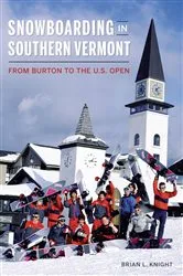 Book cover of Snowboarding in Southern Vermont by Brian L. Knight