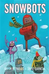 Book cover of Snowbots by Aaron Reynolds