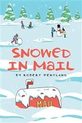Book cover of Snowed in Mail by Robert Pentland
