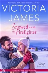 Book cover of Snowed in with the Firefighter by Victoria James