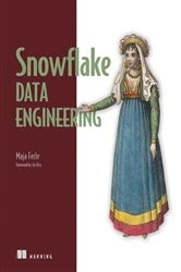 Book cover of Snowflake Data Engineering by Maja Ferle