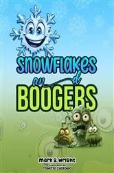 Book cover of SNOWFLAKES and BOOGERS by Unknown