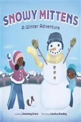 Book cover of Snowy Mittens: A Winter Adventure (A Let's Play Outside! Book) by Shauntay Grant