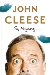 Book cover of So, Anyway... by John Cleese
