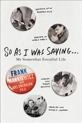 Book cover of So As I Was Saying . . . by Frank Mankiewicz