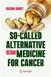 Book cover of So-Called Alternative Medicine (SCAM) for Cancer by Edzard Ernst