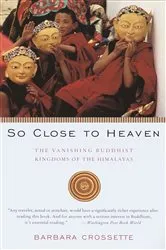 Book cover of So Close to Heaven by Barbara Crossette