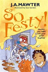 Book cover of So Festy! by J A Mawter