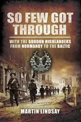 Book cover of So Few Got Through by Martin Lindsay