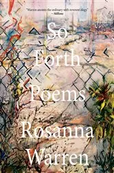 Book cover of So Forth: Poems by Rosanna Warren