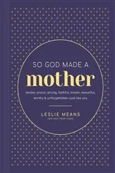 Book cover of So God Made a Mother by Leslie Means