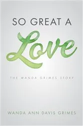 Book cover of So Great a Love by Wanda Ann Davis Grimes