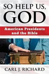 Book cover of So Help Us, God by Carl J. Richard