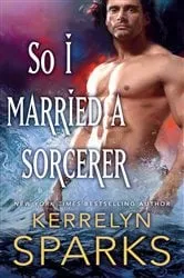 Book cover of So I Married a Sorcerer by Kerrelyn Sparks