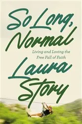 Book cover of So Long, Normal by Laura Story