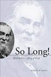 Book cover of So Long! Walt Whitman's Poetry of Death by Harold Aspiz