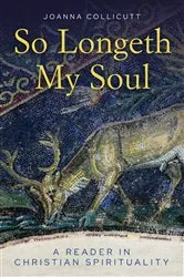 Book cover of So Longeth My Soul by Joanna Collicutt