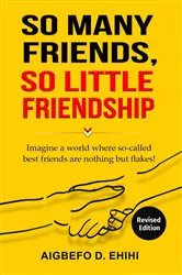 Book cover of So Many Friends, So Little Friendship (2nd ed.) by Ehihi, Aigbefo, D.
