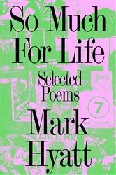 Book cover of So Much for Life by Mark Hyatt